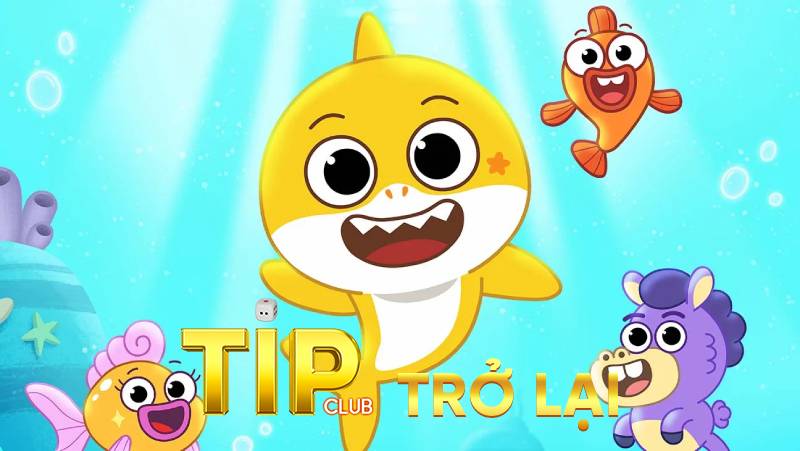 Baby Shark Tipclub - Trải Nghiệm Giải Trí Đầy Thú Vị